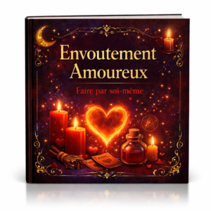 Envoutement Amoureux – Faire par soi-même